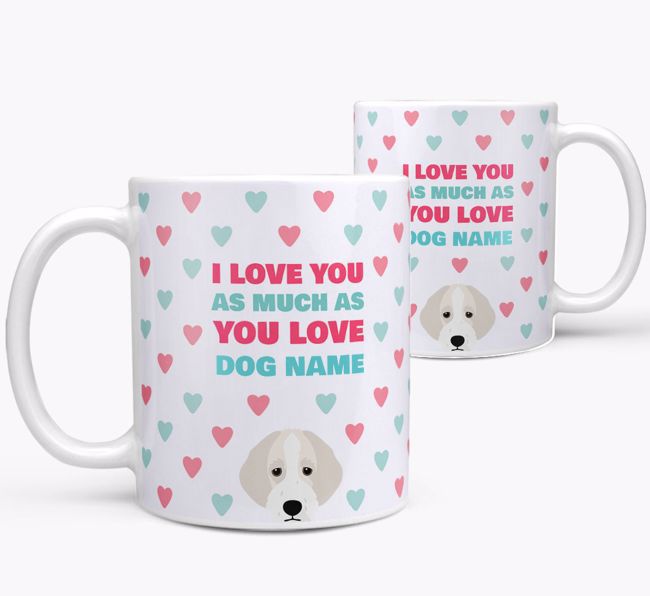 Personalised {breedFullName} 'I Love You As Much As You Love {dogsName}' Mug